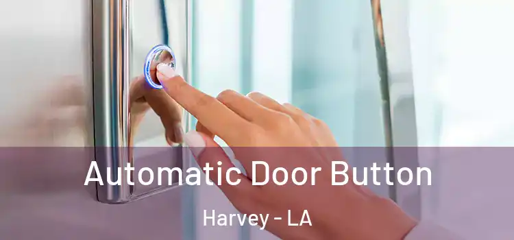  Automatic Door Button Harvey - LA