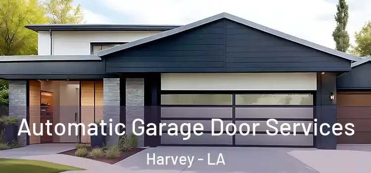  Automatic Garage Door Services Harvey - LA