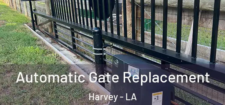  Automatic Gate Replacement Harvey - LA