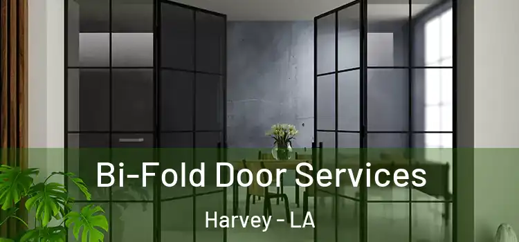  Bi-Fold Door Services Harvey - LA