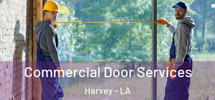  Commercial Door Services Harvey - LA