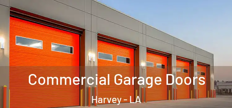  Commercial Garage Doors Harvey - LA