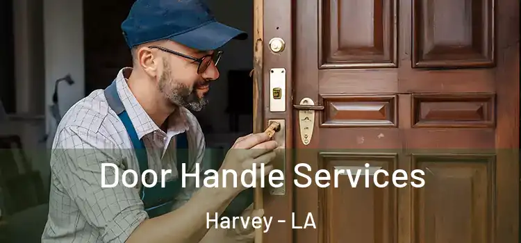  Door Handle Services Harvey - LA