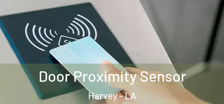  Door Proximity Sensor Harvey - LA