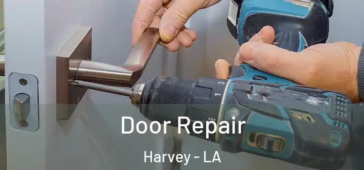  Door Repair Harvey - LA