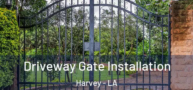  Driveway Gate Installation Harvey - LA