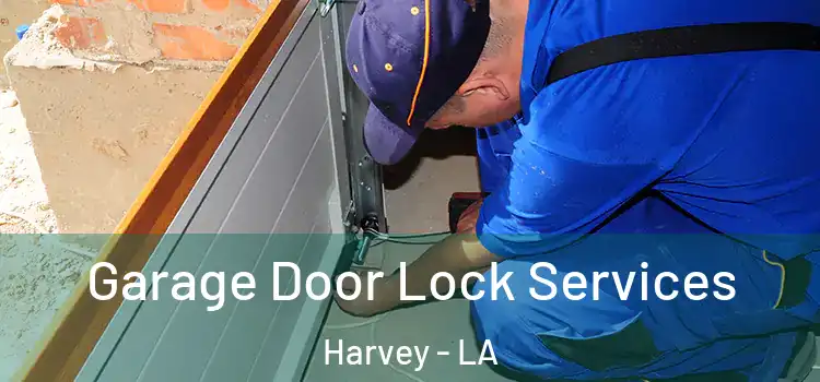  Garage Door Lock Services Harvey - LA
