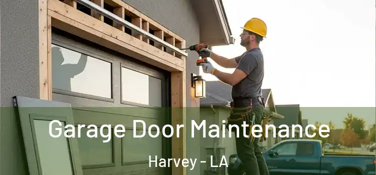  Garage Door Maintenance Harvey - LA
