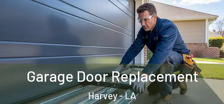  Garage Door Replacement Harvey - LA