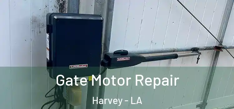  Gate Motor Repair Harvey - LA