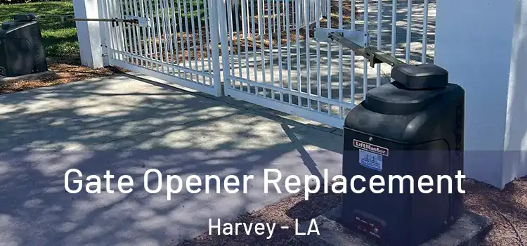  Gate Opener Replacement Harvey - LA