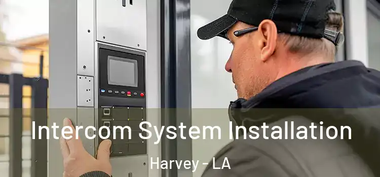  Intercom System Installation Harvey - LA
