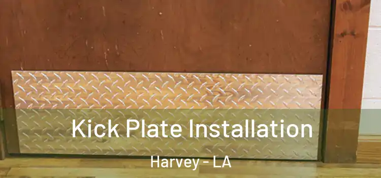  Kick Plate Installation Harvey - LA