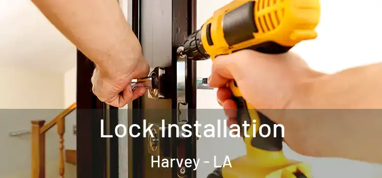  Lock Installation Harvey - LA