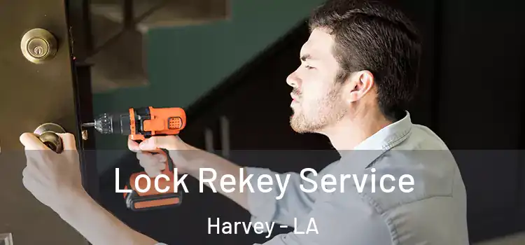  Lock Rekey Service Harvey - LA