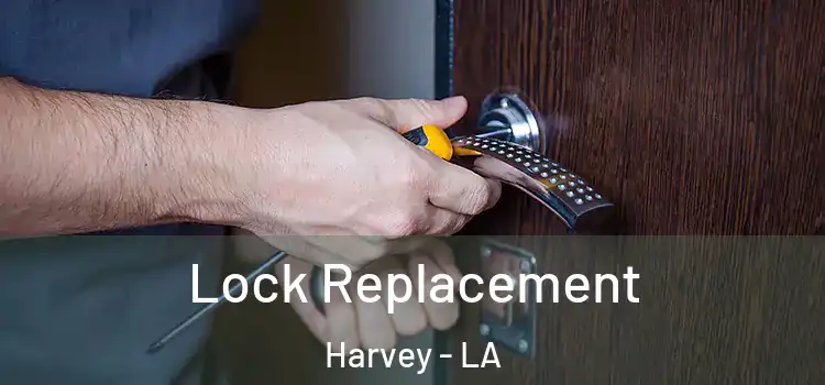  Lock Replacement Harvey - LA