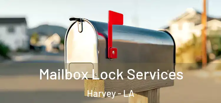  Mailbox Lock Services Harvey - LA