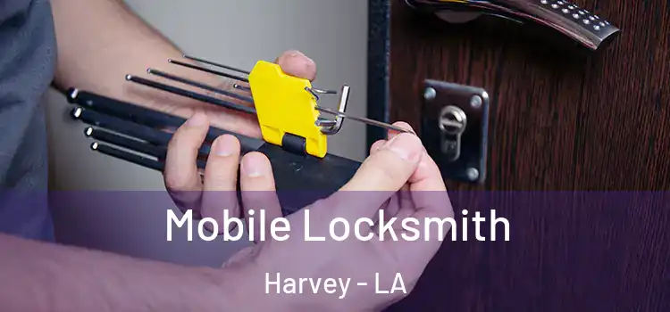  Mobile Locksmith Harvey - LA