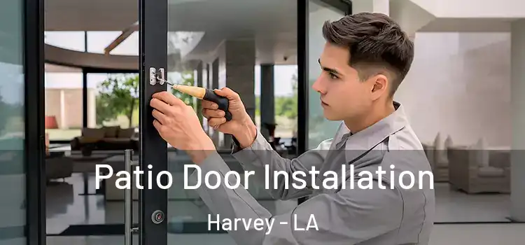  Patio Door Installation Harvey - LA