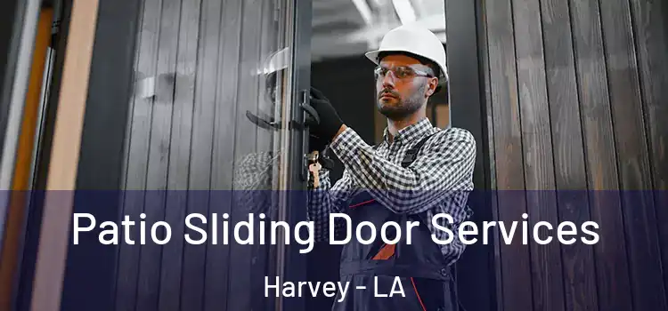  Patio Sliding Door Services Harvey - LA