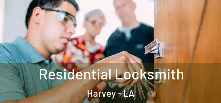  Residential Locksmith Harvey - LA