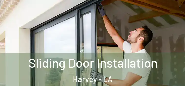  Sliding Door Installation Harvey - LA