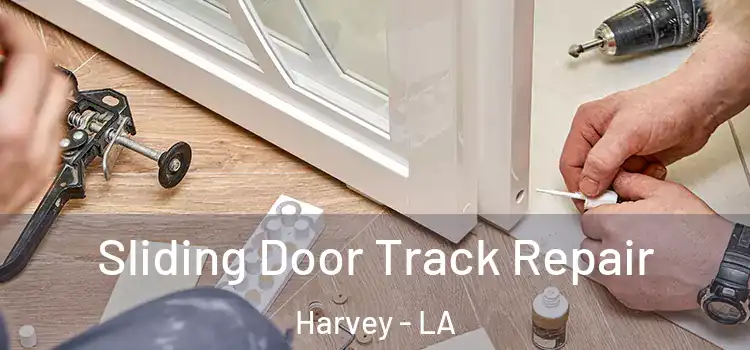  Sliding Door Track Repair Harvey - LA