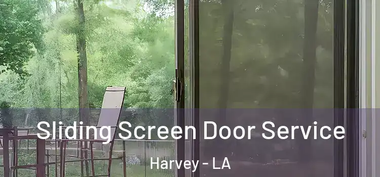  Sliding Screen Door Service Harvey - LA