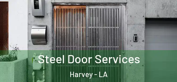  Steel Door Services Harvey - LA